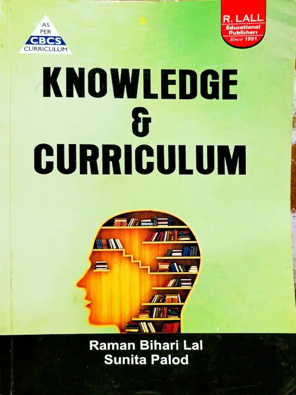 Knowledge and Curriculum Book B.Ed 1st Semester R Lall Publication