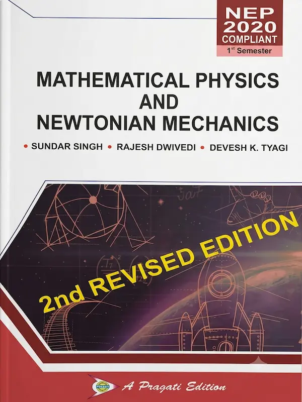 Mathematical Physics and Newtonian Mechanics Book B.Sc 1st Year 1st Semester NEP 2020 Pragati Prakashan